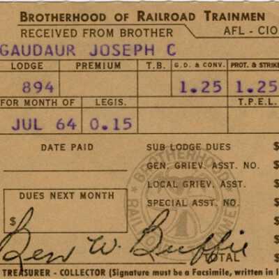 Brotherhood of Railroad Trainmen Lodge 894, Receipt for Dues, Joseph C. Gaudaur, July 1964