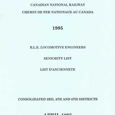 Canadian National Railway, 1995, BLE Locomotive Engineers, Seniority List, Consolidated 3rd, 4th, and 6th Districts, April 1995.