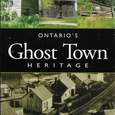 Ontario's Ghost Town Heritage