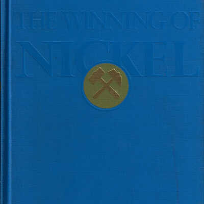 The Winning of Nickel: Its Geology and Extractive Metallurgy