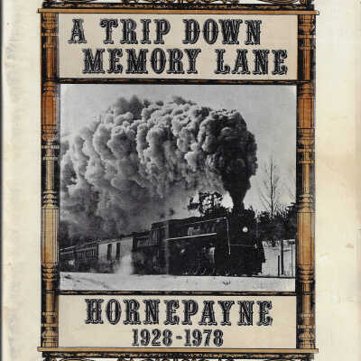 A Trip Down Memory Lane: Hornepayne 1928-1978