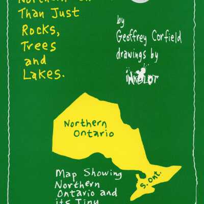 Northern Ontario: There's More To Northern Ontario Than Just Rocks, Trees and Lakes.