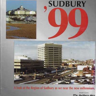 Sudbury '99 A Look at the Region of Sudbury as we near the new Millennium