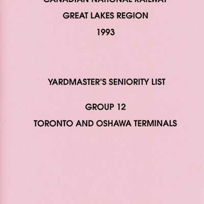 Canadian National Railway, Great Lakes Region, 1993, Yardmater's Seniority List, Group 12, Toronto and Oshawa Terminals, January 1993.