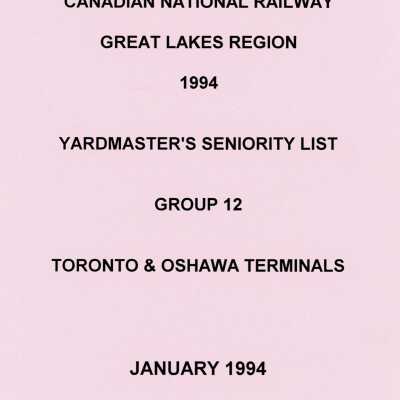 Canadian National Railway, Great Lakes Region, 1994, Yardmaster's Seniority List, Group 12, Toronto and Oshawa Terminals, January 1994.