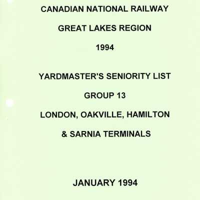 Canadian National Railway, Great Lakes Region, 1994, Yardmaster's Seniority List, Group 13, London, Oakville, Hamilton & Sarnia Terminals, January 1994.