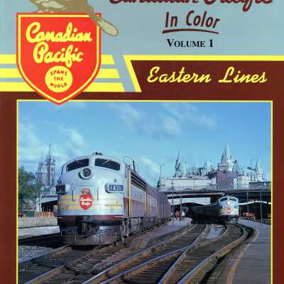 Canadian Pacific in Color Vol. 1 - Eastern Lines