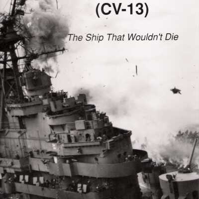 USS Franklin (CV-13) The Ship that Wouldn't Die