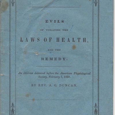 Evils of Violating the Laws of Health and the Remedy, 1838