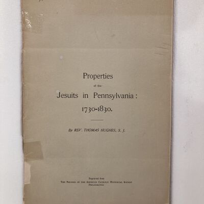 "Paper-bound Pamphlet: ‘Properties of the Jesuits in Pennsylvania: 1730-1830.’”