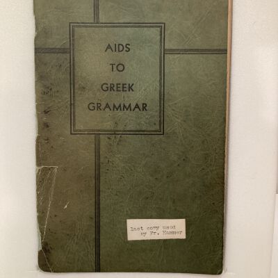 “Paper-bound Pamphlet: ‘Aids to Greek Grammar’ (last copy used by Fr. Hammer).”