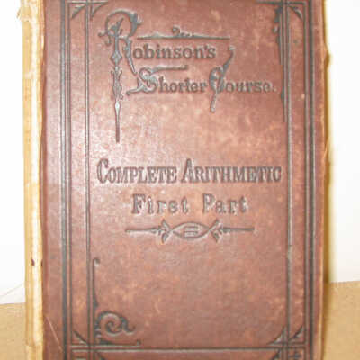 Robinson's Shorter Course. Complete Arithmetic First Part