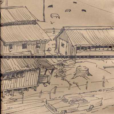 The Years at White Gate Ranch, Stinson Beach, California 1963-1976