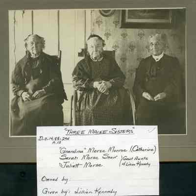 189 - Three Maine Sisters: Grandma Catherine Morse Monroe, Sarah Morse Snow, Juliett Morse