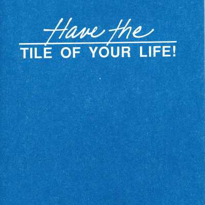Have the Tile of Your Life