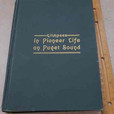 Glimpses in Pioneer Life on Puget Sound