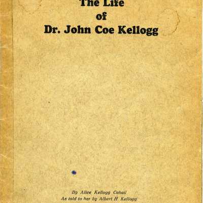 The Life of Dr Joe Coe Kellogg