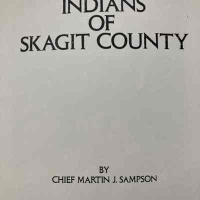 Indians of Skagit County by Chief Martin J. Sampson