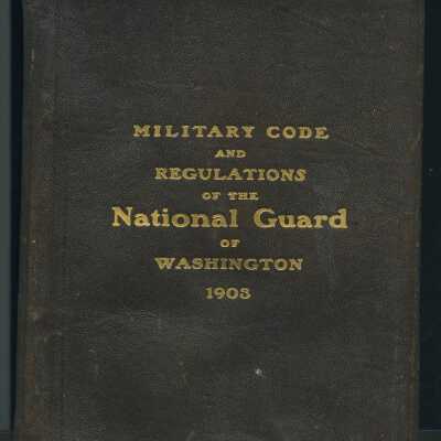 Military Code and Regulations of the National Guard of Washington 1903