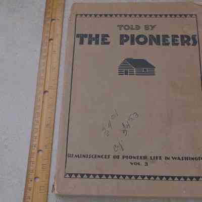 Told By the Pioneers, Reminiscences of Pioneer Life in Washington, Vol. III