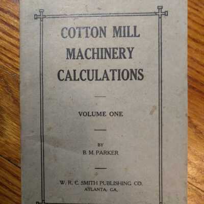 Cotton Mill Machinery Calculation Vol I "Michael A Rafter"