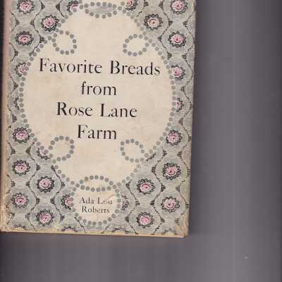 Cookbook from Dorothy Nims - Favorite Breads from Rose Lane Farm