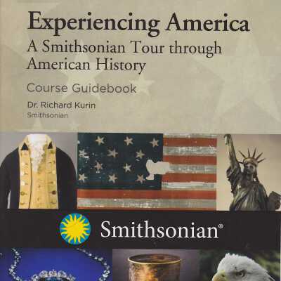 Book & DVD - The Great Courses - Experiencing America - A Smithsonion Tour through American History