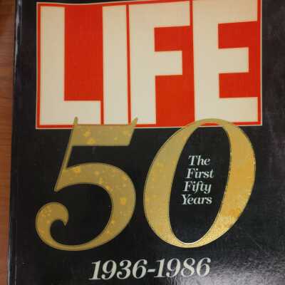 Life: The First 50 Years 1936-1986