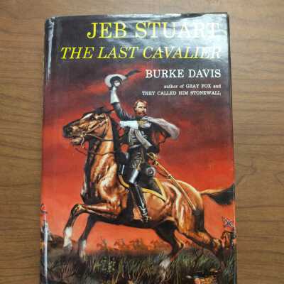 Jeb Stuart: The Last Cavalier