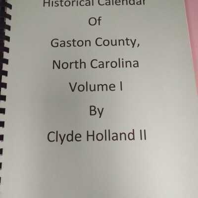 Historical Calendar of Gaston County, NC Vol. I