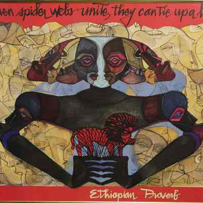 When spider webs unite, they can tie up a lion - Ethiopian Proverb