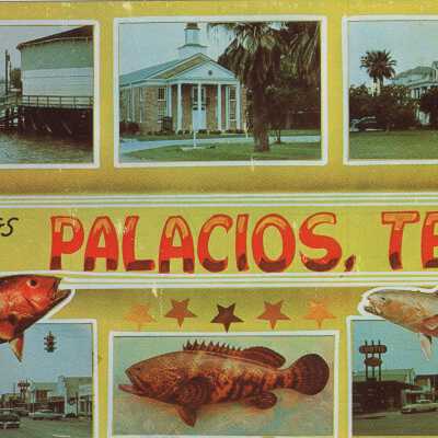 Greetings from Palacios, Texas