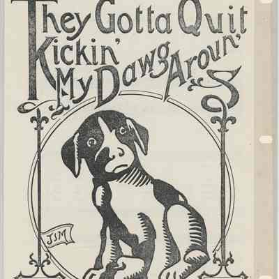 They Gotta Quit Kickin' my Dawg Around