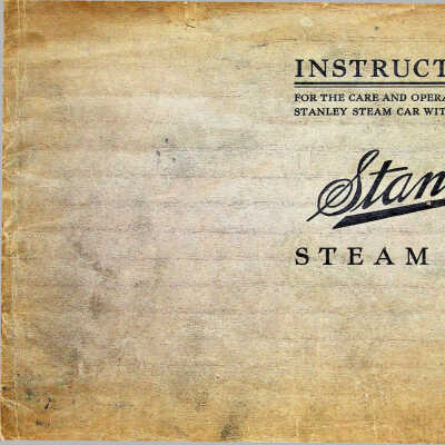 1917 Instructions for the Care and Operation of the Stanley Steam Car with Condenser