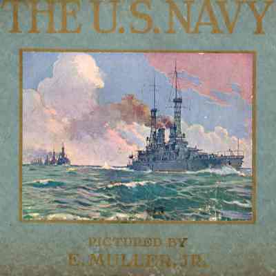 The U.S Navy pictured by E. Muller, Jr.