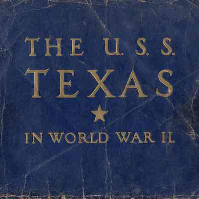 The U.S.S. TEXAS in World War II