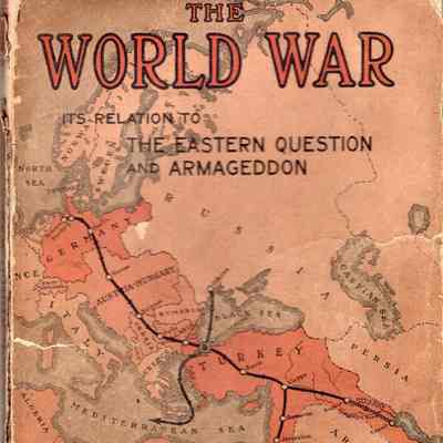 The World War: Its Relation to the Eastern Question and Armageddon