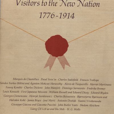 Abroad in America: Visitors to the New Nation 1776-1914