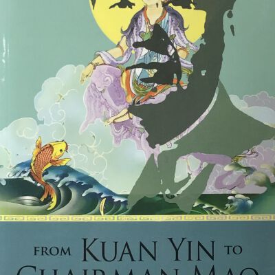 From Kuan Yin to Chairman Mao