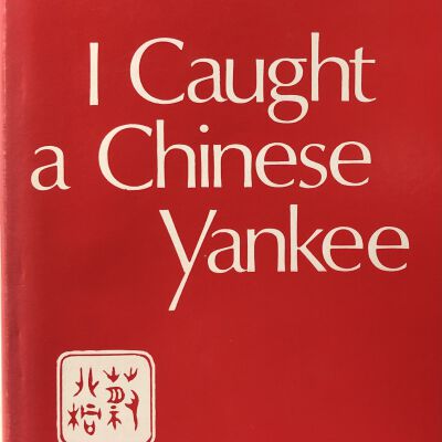 I Caught a Chinese Yankee