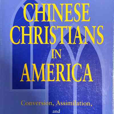 Chinese Christians in America: Conversion, Assimilation and Adhesive Identities