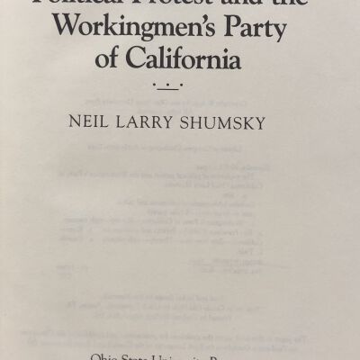 The Evolution of Political Protest and the Workingman's Party of California