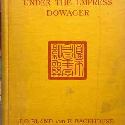 China Under the Empress Dowager