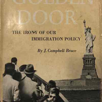 The Golden Door: The Irony of Our Immigration Policy