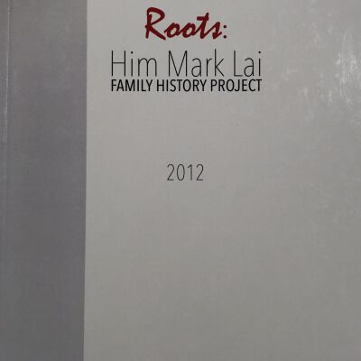 Roots: Him Mark Lai Family History Project 2012