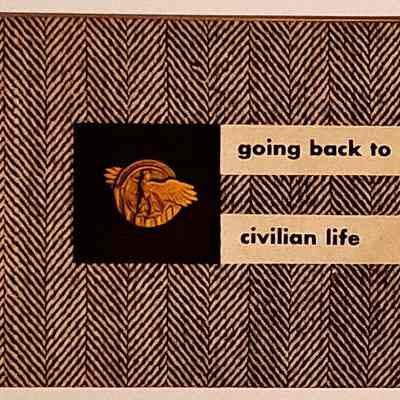 Going Back to Civilian Life