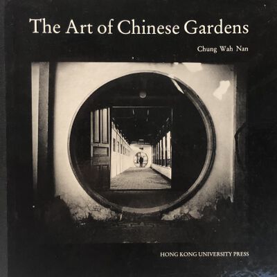 The Art of Chinese Gardens