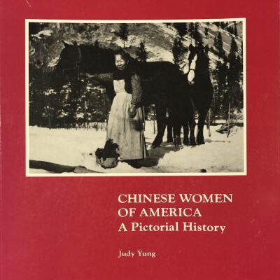 Chinese Women of America: A Pictorial History