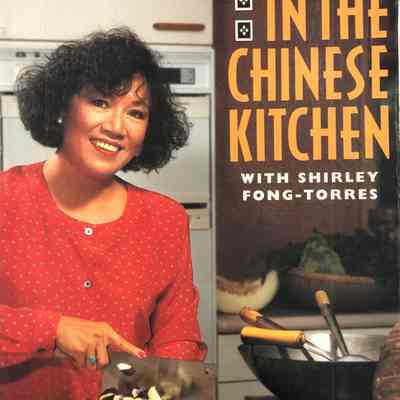 In The Chinese Kitchen With Shirley Fong-Torres