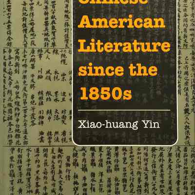 Chinese American Literature Since the 1850's